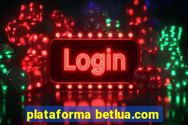 plataforma betlua.com